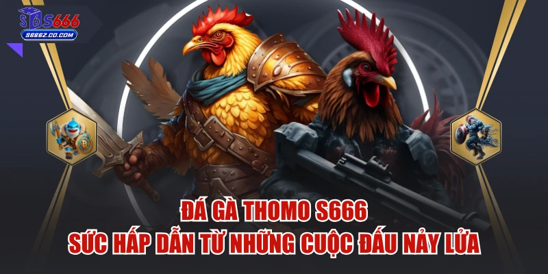 Đá Gà Thomo S666