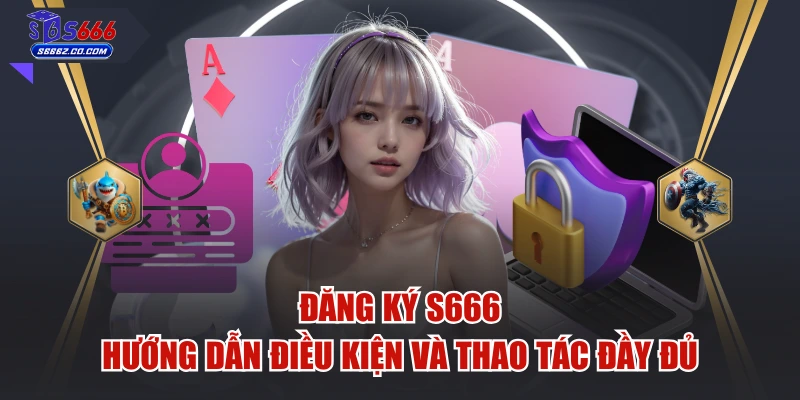Đăng Ký S666