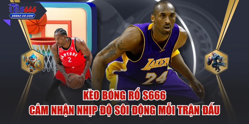 Kèo Bóng Rổ S666