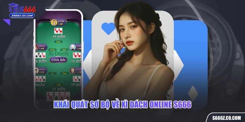 Khái quát sơ bộ về xì dách online S666