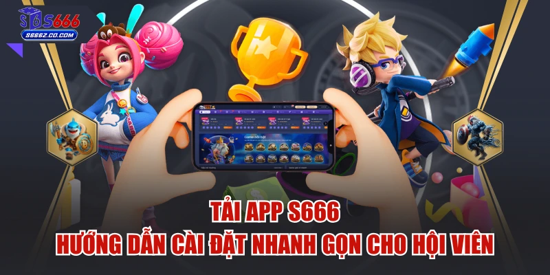 Tải App S666