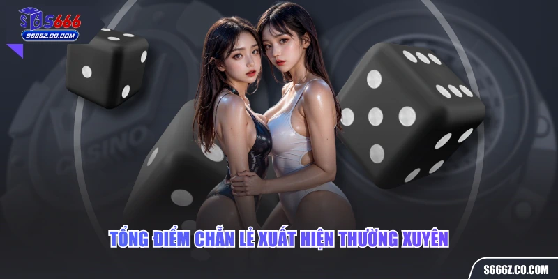 Tổng điểm chẵn lẻ xuất hiện thường xuyên